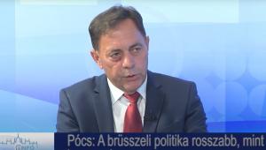Pócs János fideszes országgyűlési képviselő: Brüsszel rosszabb, mint a kommunizmus, nagyobb a diktatúra